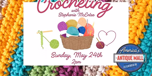 Crocheting Class: Sunday, May 24th, 2pm