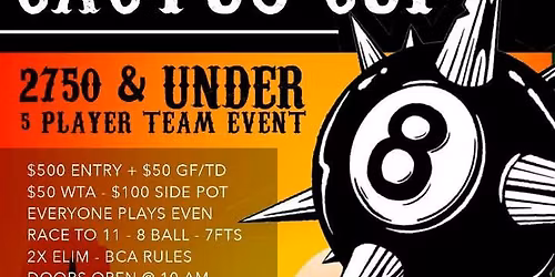 3rd Annual \ud83c\udfb1 Cactus Cup @ Bull Shooters 