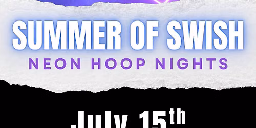 Summer of Swish Neon Hoop Nights