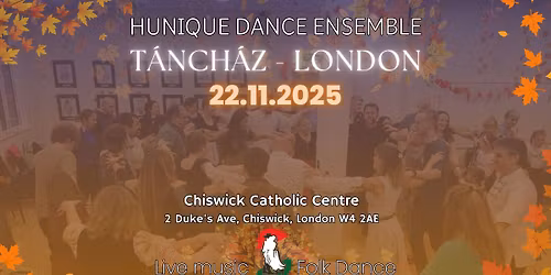 T\u00c1NCH\u00c1Z LONDON - HUNGARIAN FOLK DANCE - LIVE MUSIC - SOCIAL DANCE NIGHT