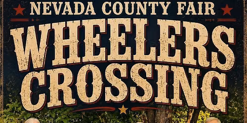 Wheelers Crossing LIVE at the Nevada County Fair