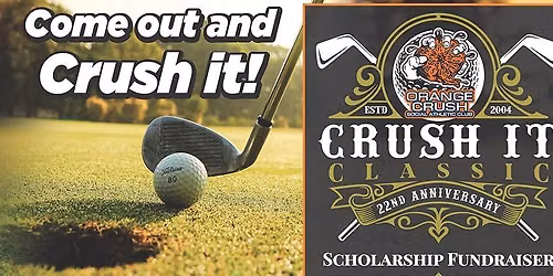 22nd Annual CRUSH IT Classic Golf outing & Scholarship Fundraiser 