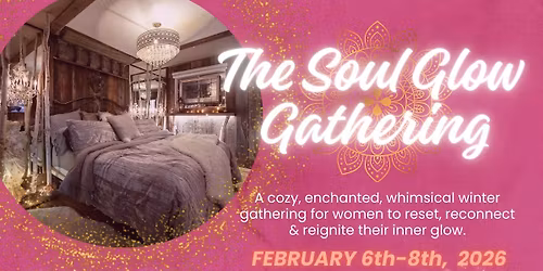 The SOUL GLOW Gathering 2026