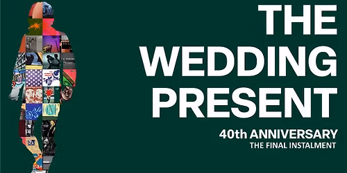 The Wedding Present : 40th Anniversary \/\/ Buxton Opera House
