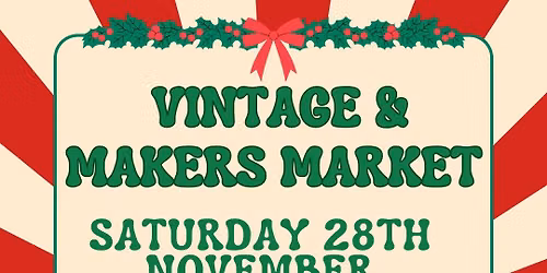 Festive Vintage & Makers Market 