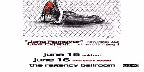 Jane Remover: Live Exhibit - 2nd Show Added!