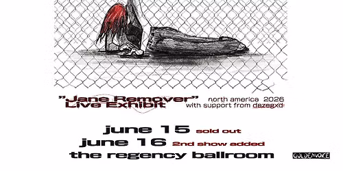 Jane Remover: Live Exhibit - 2nd Show Added!