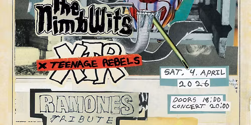 THE NIMBWITS + X TEENAGE REBELS + RAMONES TRIBUTE