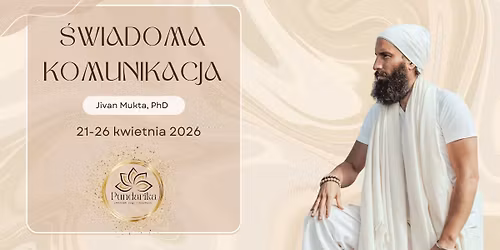 \u015awiadoma komunikacja \u2013 warsztat\/kurs nauczycielski jogi kundalini poziom 2 z Jivanem Mukt\u0105