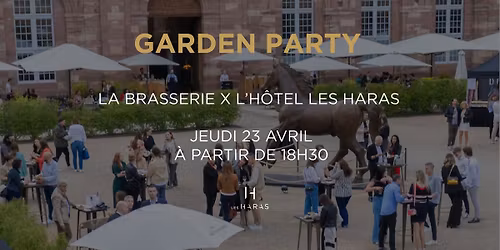 GARDEN PARTY - La Brasserie x L'h\u00f4tel Les Haras