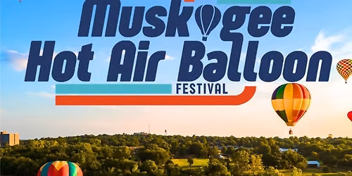 Muskogee Hot Air Balloon Festival