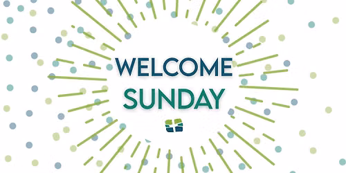 Welcome Sunday - St. Anthony Park Campus