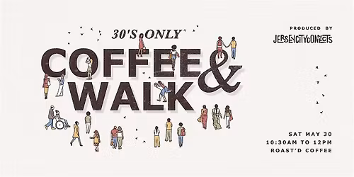 Jersey City Connects | 30s Coffee and Walk (May) | Friends Mixer