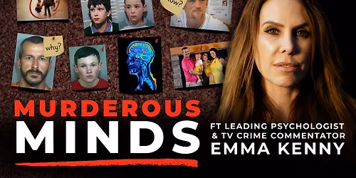 Murderous Minds with Emma Kenny