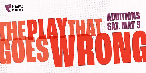 Auditions for THE PLAY THAT GOES WRONG