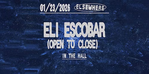 Eli Escobar (Open to Close)