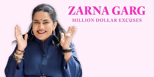 Zarna Garg: Million Dollar Excuses