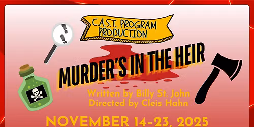 MURDER'S IN THE HEIR (C.A.S.T. Program Production)