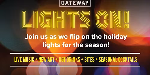 Lights On at The Gateway