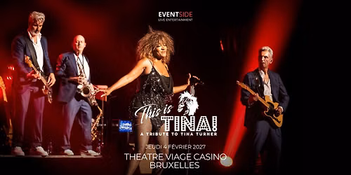 This is TINA! \u2013 Simply the Best Tina Turner Tribute \u00b7 Bruxelles