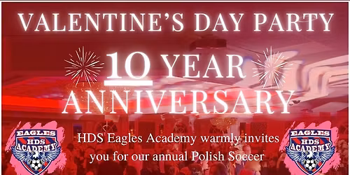 HDS EAGLES 10 YEAR ANIVERSARY VALENTINES DAY PARTY
