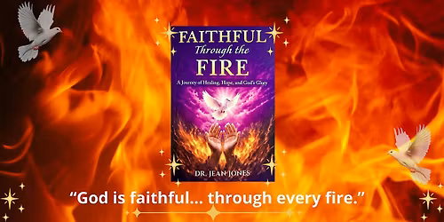 Faithful Through The Fire Healing & Testimony Book Signing