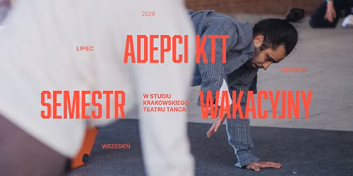 ADEPCI KRAKOWSKIEGO TEATRU TA\u0143CA -semestr wakacyjny 