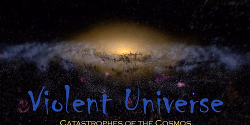 Violent Universe