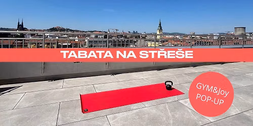 GYM&Joy POP - UP: Tabata na st\u0159e\u0161e