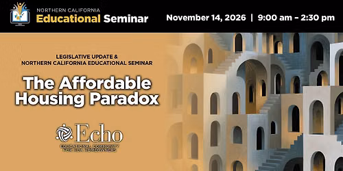 Legislative Update & NorCal Educational Seminar: Affordable Housing Paradox