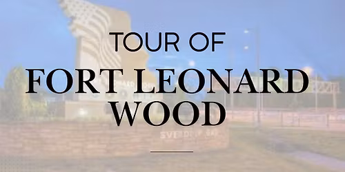 Tour of Fort Leonard Wood