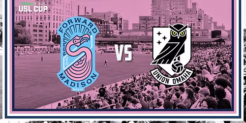 Home Match: Forward Madison FC vs Union Omaha