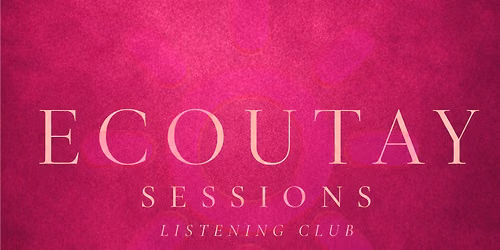 Ecoutay Sessions