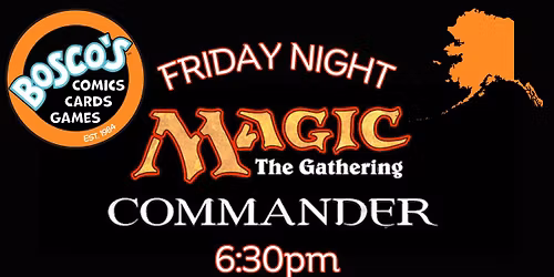 BOSCO'S Friday Night Magic - Commander