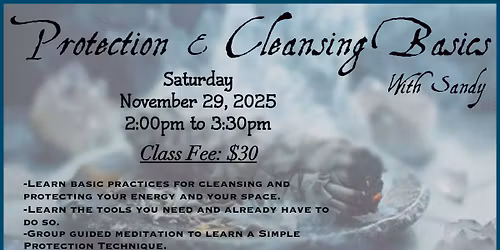 Protection and Cleansing Basics with Sandy