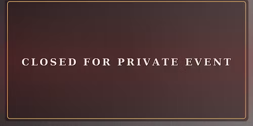 Closed for Private Event