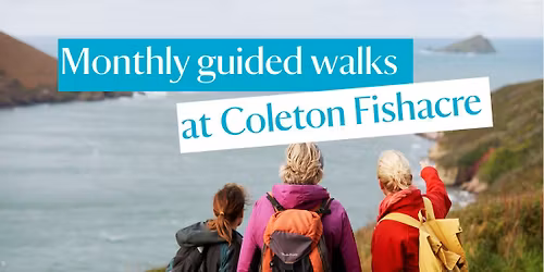 Monthly guided walks near Coleton Fishacre