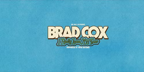 Brad Cox: I Really Love NZ Tour [Auckland] *NEW DATE*