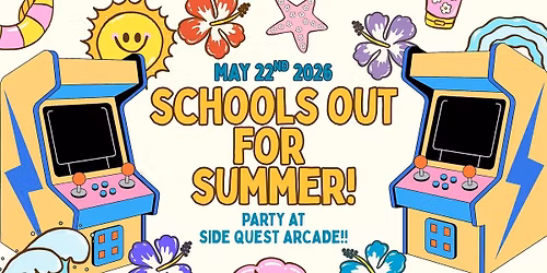 Schools out for Summer 2026! Celebrate Graduation and Summer at Side Quest