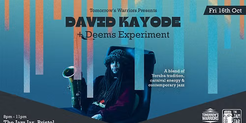 Tomorrow's Warriors presents: David Kayode