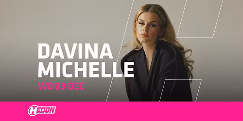 DAVINA MICHELLE (EXTRA SHOW!) | HEDON ZWOLLE