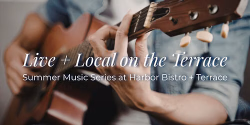 Live + Local on the Terrace: Summer Music Series 
