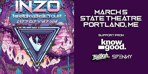 INZO - Mirrorverse Tour w\/ Know Good, Blookah, Spenny