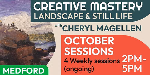 Creative Mastery: Landscape & Still Life October Sessions