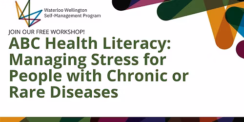 ABC Health Literacy--Managing Stress with a Rare or Chronic Disease (Hybrid)