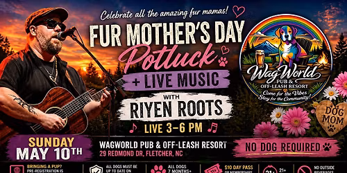 Fur Mother\u2019s Day Potluck + Live Music with Riyen Roots