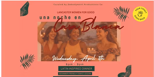 Una Noche en Casa Blanca - Lancaster Women for Good Event