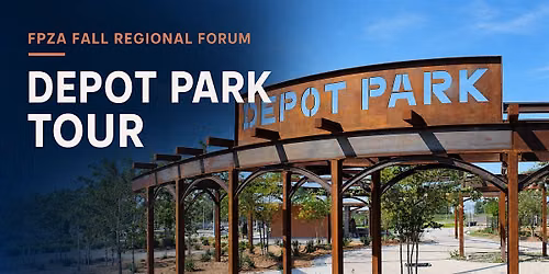 FPZA Fall 2026 Regional Forum: Depot Park Tour & Panel