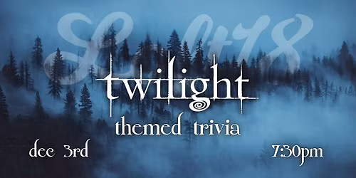 twilight Themed Trivia at Loft18!