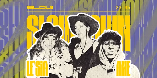 23.05 SLOWDOWN pres. Ane, Le\u2019sia